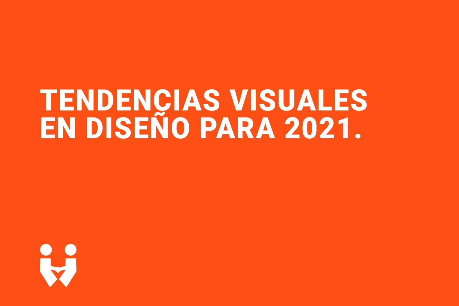 Tendencias visuales en diseño para 2021